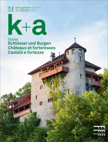 Cover k+a «k+a 2025.2 : Schlösser und Burgen | Châteaux et forteresses | Castelli e fortezze variations»