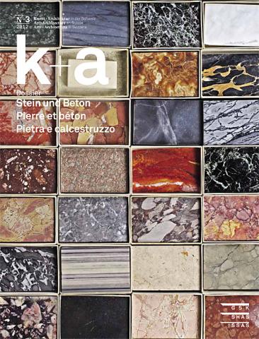 k+a 2012.3 : Stein und Beton - Pierre et béton - Pietra e calcestruzzo