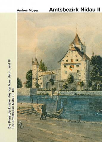 Band 106. Bern Land III. Der Amtsbezirk Nidau, 2. Teil