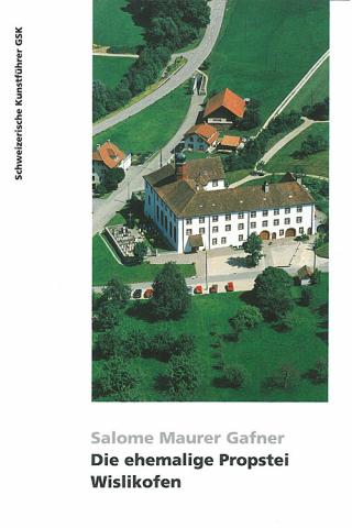 Die ehemalige Propstei Wislikofen