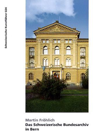 Das Schweizerische Bundesarchiv in Bern