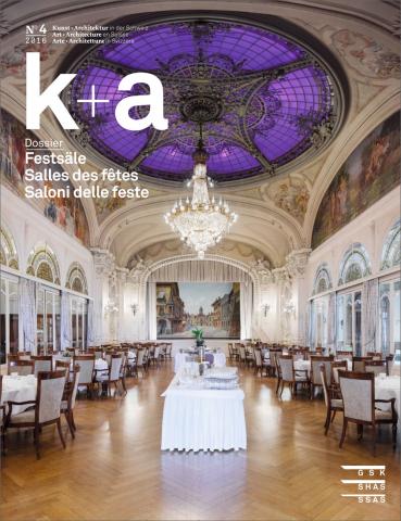k+a 2016.4 : Festsäle | Salles des fêtes | Saloni delle feste