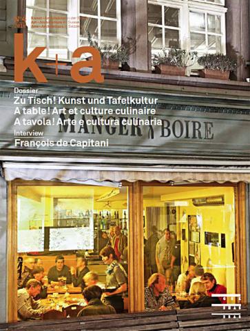 k+a 2010.4 : Zu Tisch! Kunst und Tafelkultur | A table! Art et culture culinaire | A tavola! Arte e cultura culinaria