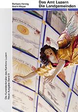 Band 116. Luzern, Neue Ausgabe II. Das Amt Luzern. Die Landgemeinden
