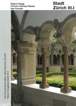 Band 110. Zürich, Neue Ausgabe III.I. Die Stadt Zürich III.I. Altstadt rechts der Limmat - Sakralbauten