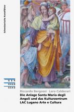 Die Anlage Santa Maria degli Angeli und das Kulturzentrum LAC Lugano Arte e Cultura