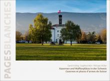 Kasernen und Waffenplätze in der Schweiz | Casernes et places d'armes de Suisse