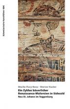 Ein Zyklus bäuerlicher Renaissance-Malereien in Sidwald. Neu St. Johann im Toggenburg